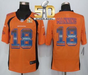 Nike Denver Broncos #18 Peyton Manning Orange Team Color Super Bowl 50 Men\'s Stitched NFL Limited Strobe Jersey