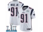 Men Nike New England Patriots #91 Deatrich Wise Jr White Vapor Untouchable Limited Player Super Bowl LII NFL Jersey