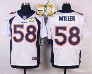 Nike Denver Broncos #58 Von Miller White Super Bowl 50 Men Stitched NFL New Elite Jersey