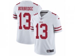 Mens Nike San Francisco 49ers #13 Aaron Burbridge Vapor Untouchable Limited White NFL Jersey