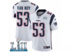 Men Nike New England Patriots #53 Kyle Van Noy White Vapor Untouchable Limited Player Super Bowl LII NFL Jersey